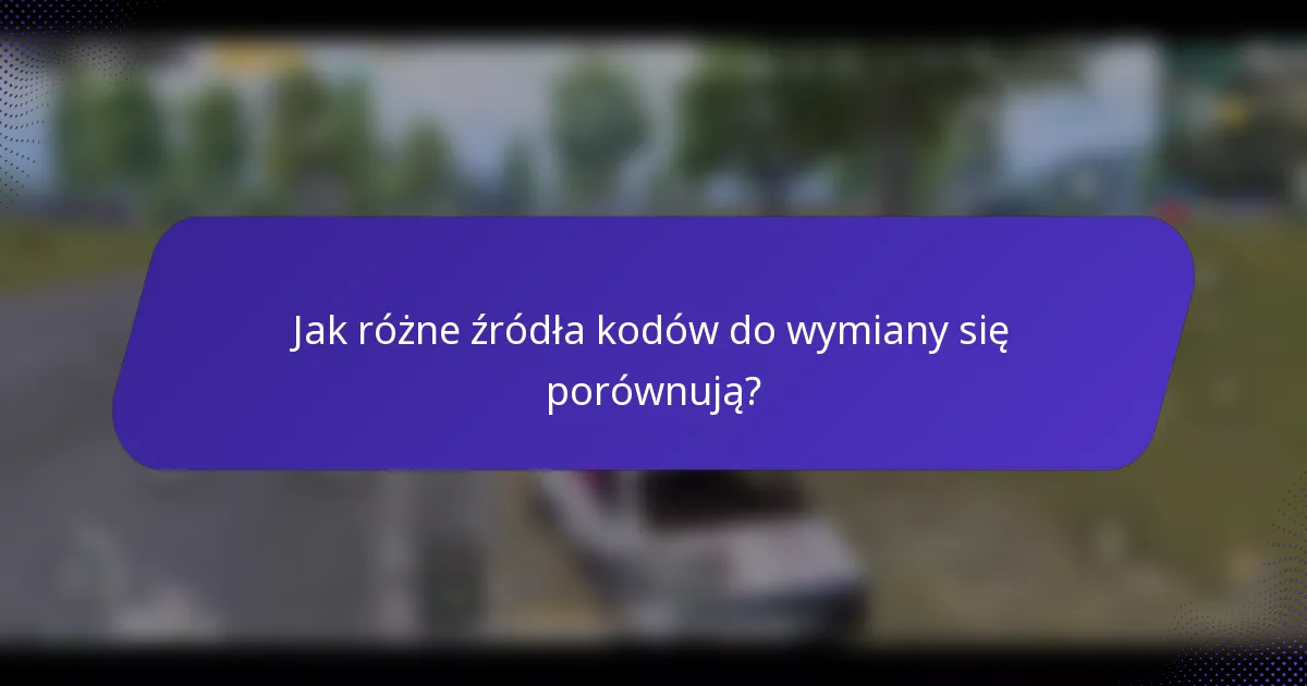 Jak różne źródła kodów do wymiany się porównują?